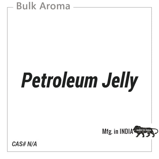 Petroleum Jelly - PR-100JA - Perfumery Raw Materials - Indian Manufacturer - Bulkaroma