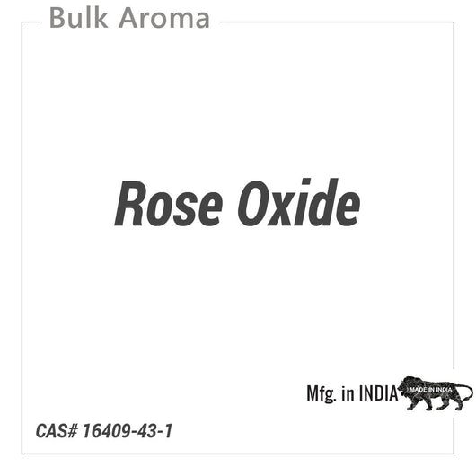 Rose Oxide High Cis - PR-100AP - Aromatic Chemicals - Indian Manufacturer - Bulkaroma